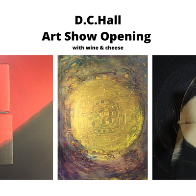Works of DC Hall: Opening Reception