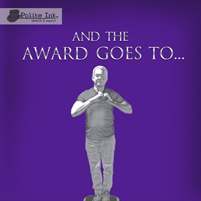 Polite Ink. Sketch & Improv: And The Award Goes To ...