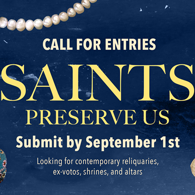 Call for Work: Saints Preserve Us Art Show