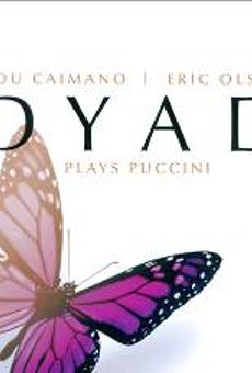 CD Review: Lou Caimano & Eric Olsen “Dyad Plays Puccini”