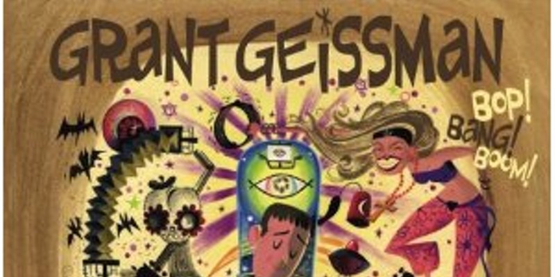 CD REVIEW:Grant Geissman “Bop! Bang! Boom!”