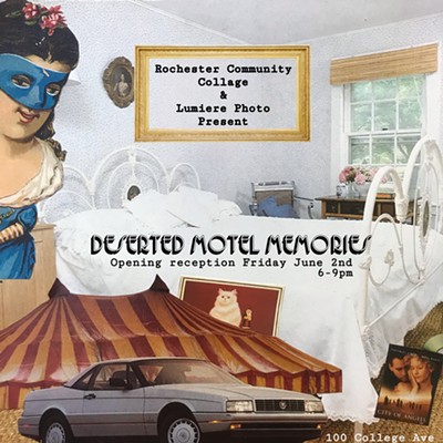 Deserted Motel Memories - a Rochester Community Collage Group Show