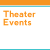THEATER: Theater Events